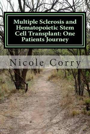 Multiple Sclerosis and Hematopoietic Stem Cell Transplant de MS Nicole Corry