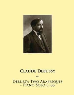 Debussy de Claude Debussy