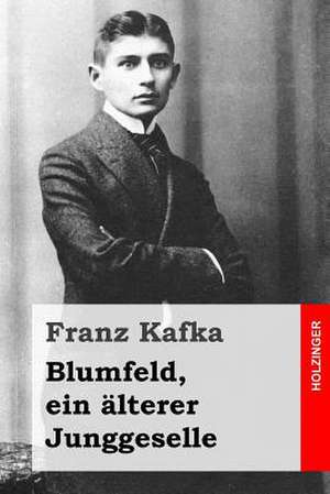 Blumfeld, Ein Alterer Junggeselle de Franz Kafka