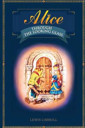 Through the Looking Glass de Lewis Carroll