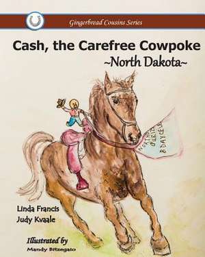 Cash, the Carefree Cowpoke de Linda Francis