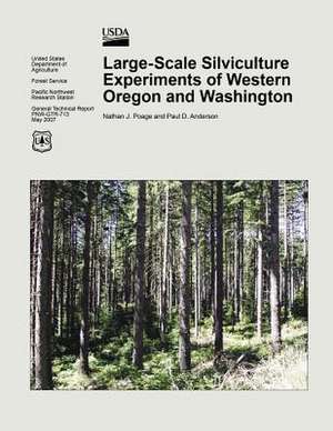 Large-Scale Silvicultural Experiments of Western Oregon and Washington de United States Department of Agriculture