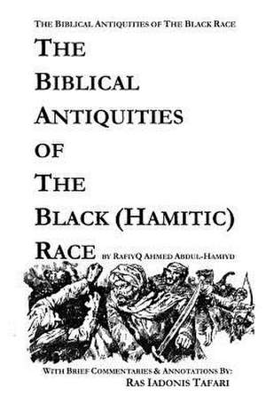 Biblical Antiquities of the Black (Hamitic) Race de Ralph Raymond Gaillard Sr