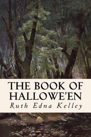 The Book of Hallowe'en de Ruth Edna Kelley