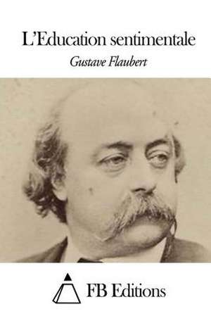 L'Education Sentimentale de Gustave Flaubert