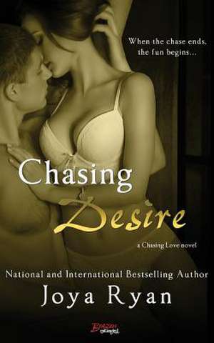 Chasing Desire de Joya Ryan