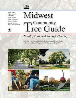 Midwest Community Tree Guide Benefits, Cost, and Strategic Planting de United States Department of Agriculture