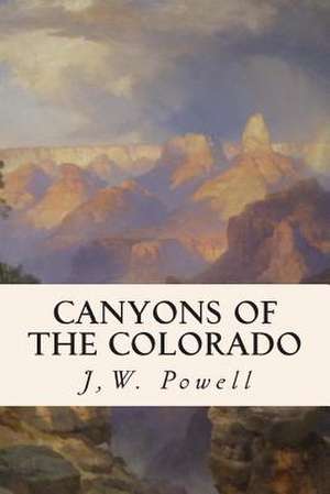 Canyons of the Colorado de J. W. Powell