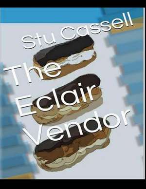 The Eclair Vendor de Stu Cassell