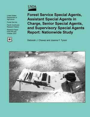 Forest Service Special Agents, Assistant Special Agents in Charge, Senior Special Agents, and Supervisory Special Agents Report de United States Department of Agriculture