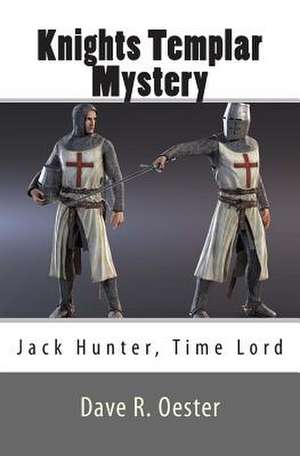 Knights Templar Mystery de Dave R. Oester