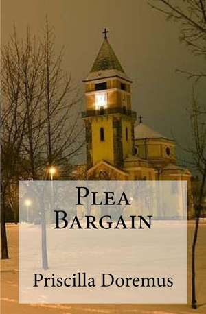 Plea Bargain de Priscilla Doremus