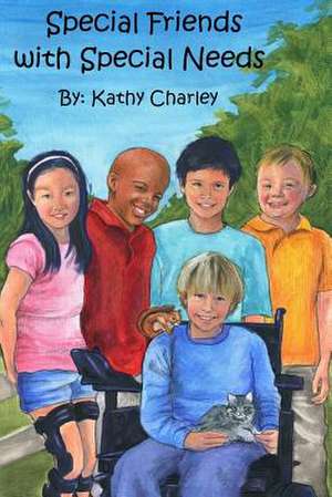 Special Friends with Special Needs de Kathy Charley