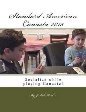 Standard American Canasta 2015 de Judith Samuels Kotkin