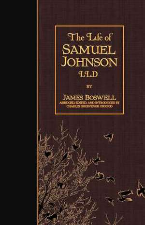 The Life of Samuel Johnson, LL.D de James Boswell