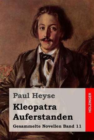 Kleopatra / Auferstanden de Paul Heyse