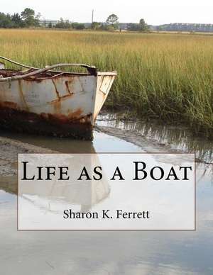 Life as a Boat de Sharon K. Ferrett