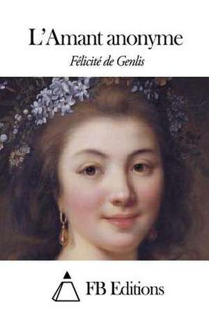 L'Amant Anonyme de Felicite De Genlis