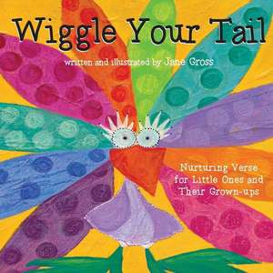 Wiggle Your Tail de Jane Gross