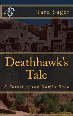 Deathhawk's Tale de Tara Sager