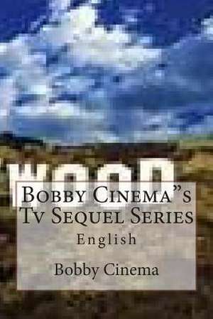 Bobby Cinemas TV Sequel Series de MR Bobby Cinema