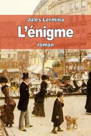 L'Enigme de Jules Lermina