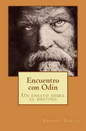 Encuentro Con Odin de Ernust Garcia