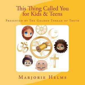 'This Thing Called You' for Kids & Teens de Marjorie Helms