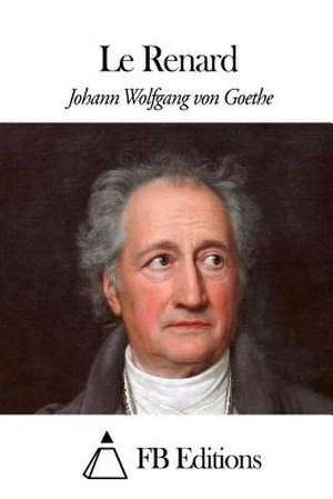 Le Renard de Johann Wolfgang Von Goethe