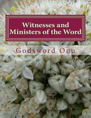 Witnesses and Ministers of the Word de Onu, Apst Godsword Godswill