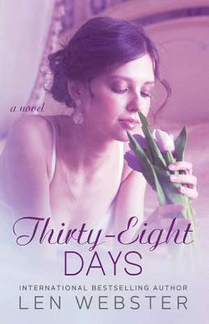 Thirty-Eight Days de Len Webster