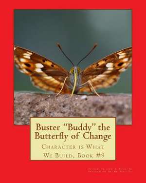 Buster Buddy the Butterfly of Change. de Dr James E. Bruce Sr