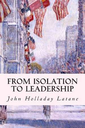 From Isolation to Leadership de John Holladay Latane