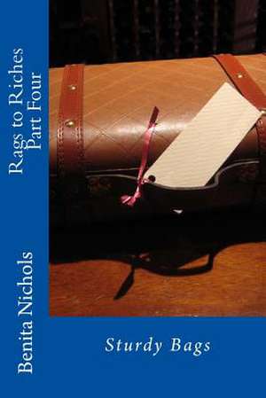 Rags to Riches Part Four de Benita Nichols