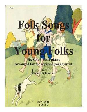 Folk Songs for Young Folks - Flute and Piano de Kenneth Friedrich