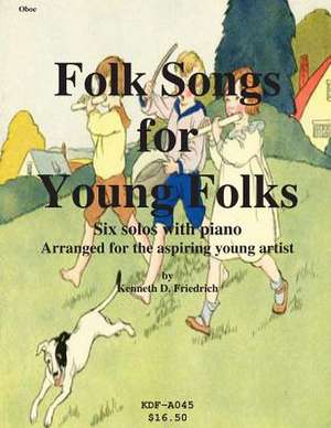 Folk Songs for Young Folks - Oboe and Piano de Kenneth Friedrich