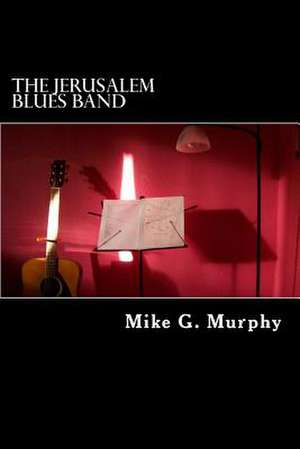 The Jerusalem Blues Band de MR Mike G. Murphy