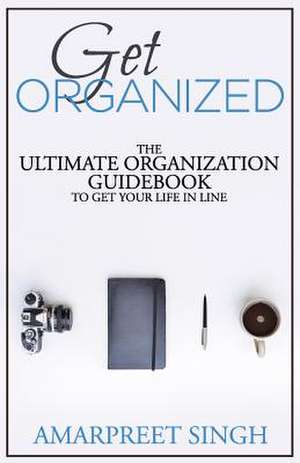 Get Organized de Amarpreet Singh