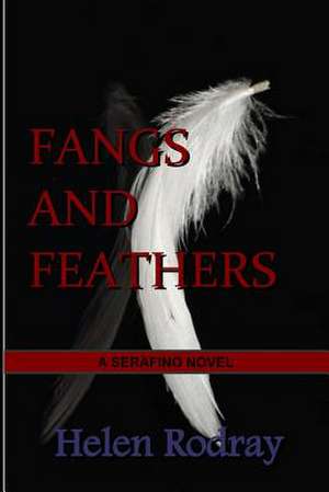 Fangs and Feathers de Helen Rodray