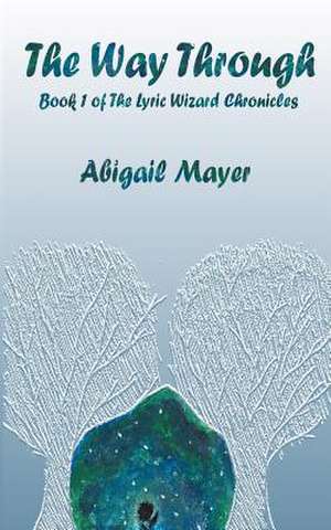 The Way Through de Abigail Mayer