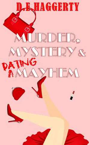 Murder, Mystery & Dating Mayhem de D. E. Haggerty