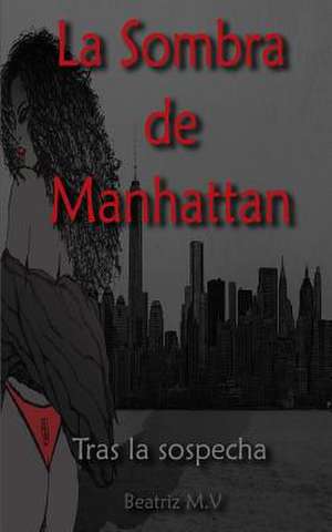 La Sombra de Manhattan de Beatriz M. V.