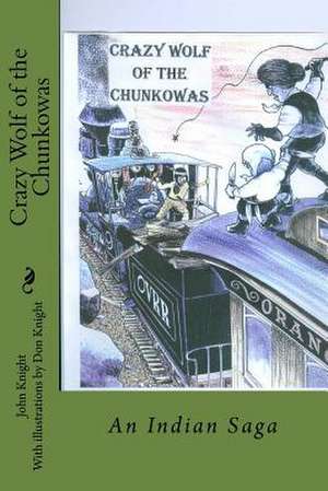 Crazy Wolf of the Chunkowas de John Knight