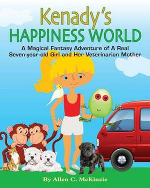 Kenady's Happiness World de Allen C. McKinzie