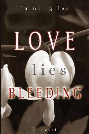 Love Lies Bleeding de Laini Giles