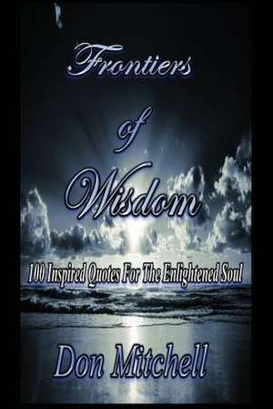 Frontiers of Wisdom de Don Mitchell