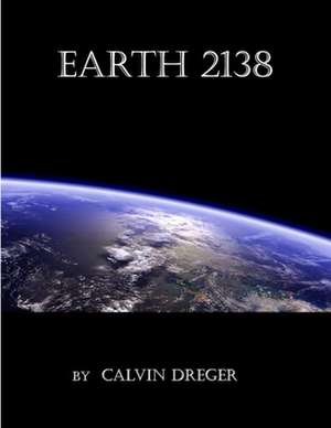 Earth 2138 de Calvin N. Dreger