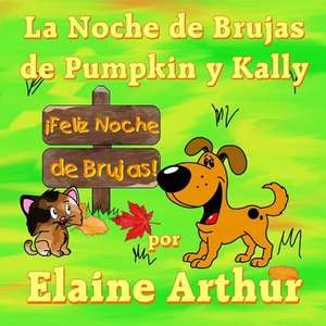 La Noche de Brujas de Pumpkin y Kally de Elaine Arthur