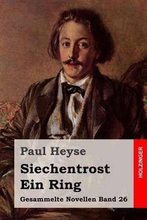 Siechentrost / Ein Ring de Paul Heyse