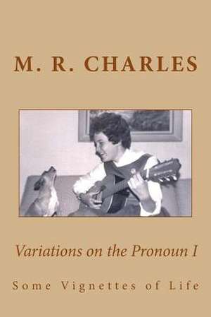 Variations on the Pronoun I de M. R. Charles